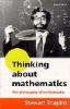 Thinking About Mathematics - The Philosophy of Mathematics (Paperback) - Stewart Shapiro Photo