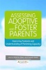 Assessing Adoptive and Foster Parents - Improving Analysis and Understanding of Parenting Capacity (Paperback) - David Howe Photo