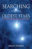 Searching for the Oldest Stars - Ancient Relics from the Early Universe (Hardcover) - Anna Frebel Photo