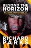 Beyond the Horizon - Extreme Adventures at the Edge of the World (Paperback) - Richard Parks Photo