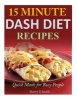 15 Minute Dash Diet Recipes - Quick Meals for Busy People (Paperback) - Sherry E Smith Photo