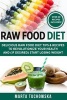 Raw Food Diet - Delicious Raw Food Diet Tips & Recipes to Revolutionize Your Health and (If Desired) Start Losing Weight (Paperback) - Marta Tuchowska Photo