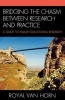 Bridging the Chasm Between Research and Practice - A Guide to Major Educational Research (Paperback) - Royal Van Horn Photo