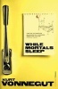 While Mortals Sleep (Paperback) - Kurt Vonnegut Photo