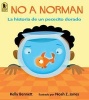 No a Norman - La Historia de Un Pececito Dorado (Spanish, Paperback) - Kelly Bennett Photo