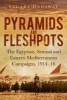 Pyramids and Fleshpots - The Egyptian, Senussi and Eastern Mediterranean Campaigns, 1914-16 (Hardcover) - Stuart Hadaway Photo