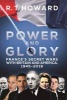 Power and Glory - France's Secret Wars with Britain and America, 1945-2016 (Hardcover) - Roger Howard Photo