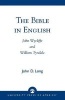 The Bible in English - John Wycliffe and William Tyndale (Paperback, New) - John D Long Photo