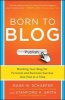 Born to Blog: Building Your Blog for Personal and Business Success One Post at a Time - Building Your Blog for Personal and Business Success One Post at a Time (Paperback) - Mark W Schaefer Photo