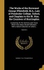 The Works of the Reverend George Whitefield, M.A., Late of Pembroke-College, Oxford, and Chaplain to the Rt. Hon. the Countess of Huntingdon - Containing All His Sermons and Tracts Which Have Been Alread Published; With a Select Collection of Letters...;  Photo