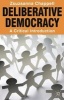 Deliberative Democracy - A Critical Introduction (Paperback) - Zsuzsanna Chappell Photo