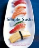 Simple Sushi - Light and Healthy Sushi, Miso Soups, Noodle Bowls and More (Hardcover, US edition) -  Photo