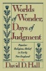 Worlds of Wonder, Days of Judgment - Popular Religious Belief in Early New England (Paperback, 1st Harvard University Press paperback ed) - David D Hall Photo