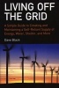 Living Off the Grid - A Simple Guide to Creating and Maintaining a Self-Reliant Supply of Energy, Water, Shelter and More (Paperback) - Dave Black Photo