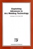 Exploiting Advances in ARC Welding Technology (Paperback) - Gyoujin Cho Photo