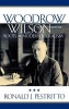 Woodrow Wilson and the Roots of Modern Liberalism (Hardcover, New) - Ronald J Pestritto Photo