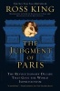 The Judgment of Paris - The Revolutionary Decade That Gave the World Impressionism (Paperback) - Ross King Photo