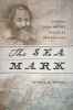 The Sea Mark - Captain John Smith's Voyage to New England (Hardcover) - Russell M Lawson Photo