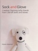 Sock and Glove - Creating Charming Softy Friends from Cast-off Socks and Gloves (Paperback) - Miyako Kanamori Photo