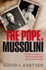 The Pope and Mussolini - The Secret History of Pius XI and the Rise of Fascism in Europe (Hardcover) - David I Kertzer Photo