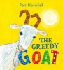 The Greedy Goat (Hardcover) - Petr Horacek Photo