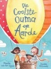 Die Coolste Ouma Op Aarde (Afrikaans, Paperback) - Marita Van der Vyver Photo