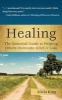 Healing - The Essential Guide to Helping Others Overcome Grief & Loss (Paperback) - Alicia King Photo