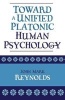 Toward a Unified Platonic Human Psychology (Paperback, New) - John Mark Reynolds Photo