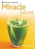 Miracle Juices - Over 40 Juices for a Healthy Life (Paperback) - Charmaine Yabsley Photo