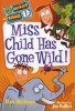 Miss Child Has Gone Wild! (Paperback) - Dan Gutman Photo