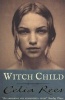 Witch Child (Paperback) - Celia Rees Photo