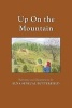 Up on the Mountain - Black & White Illustrations (Paperback) - Mrs Elna Senecal Butterfield Photo