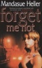 Forget Me Not (Paperback, New ed) - Mandasue Heller Photo