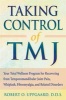 Taking Control of TMJ - Your Total Wellness Program for Recovering from Temporomandibular Joint Pain, Whiplash, Fibromyalgia, and Related Disorders (Paperback) - Robert O Uppgaard Photo