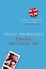 Stories We Could Tell (Paperback) - Tony Parsons Photo