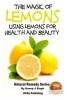 The Magic of Lemons - Using Lemons for Health and Beauty (Paperback) - Dueep Jyot Singh Photo