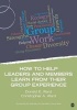 How to Help Leaders and Members Learn from Their Group Experience (Paperback) - Christopher A Ward Photo