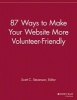 87 Ways to Make Your Website More Volunteer Friendly (Paperback) - Scott C Stevenson Photo