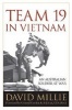 Team 19 in Vietnam - An Australian Soldier at War (Hardcover) - David Millie Photo