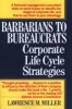 Corporate Life Cycle - Barbarians to Bureaucrats (Hardcover) - Lawrence M Miller Photo