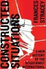 Constructed Situations - A New History of the Situationist International (Paperback) - Frances Stracey Photo