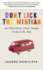 Don't Lick the Minivan - And Other Things I Never Thought I'd Say to My Kids (Hardcover) - Leanne Shirtliffe Photo