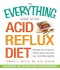 The Everything Guide to the Acid Reflux Diet - Manage Your Symptoms, Relieve Pain, and Heal Your Acid Reflux Naturally (Paperback) - Edward R Rosick Photo