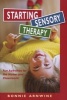 Starting Sensory Therapy - Fun Activities for the Home and Classroom! (Paperback, 2nd Revised edition) - Bonnie Arnwine Photo