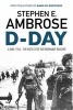 D-Day - June 6, 1944: The Battle for the Normandy Beaches (Paperback) - Stephen E Ambrose Photo