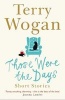 Those Were the Days (Paperback, Main Market Ed.) - Terry Wogan Photo