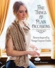 Fine Things for Plain Occasions - Patterns Inspired by Vintage Etiquette Guides (Hardcover) - Hunter Hammersen Photo