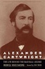 Alexander Cartwright - The Life behind the Baseball Legend (Paperback) - Monica Nucciarone Photo