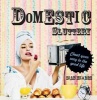 Domestic Sluttery - Cheat Your Way to the Good Life (Hardcover) - Sian Meades Photo