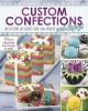 Custom Confections - Delicious Desserts You Can Create and Enjoy (Paperback) - Jen Besel Photo